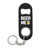 Beer me grappige gezegde flesopening mini flessenopener (Voorkant)