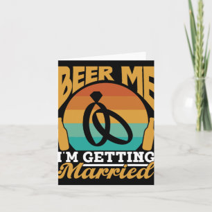 Beer Me I'm Getting Married Bruid Party Groom Bach Kaart