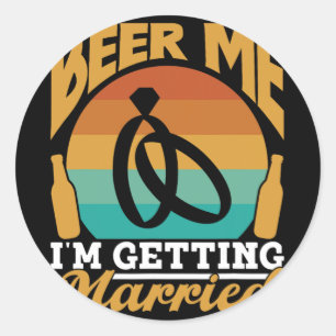 Beer Me I'm Getting Married Bruid Party Groom Bach Ronde Sticker