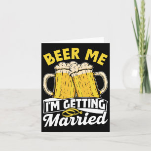 Beer Me I'm Getting Married Groom Party Bruid Bach Kaart