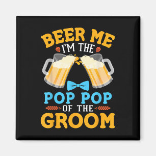 Beer me in de Pop Pop van de bruidegom bruid bruil Magneet
