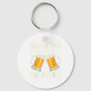 Beer Me In Getting Married Bruid Groom Bachelor Wi Sleutelhanger