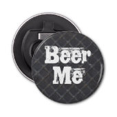 Beer me Iron Metal Grille Button Flesopener (Voorkant)