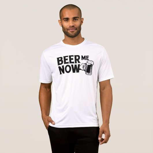 beer me now t-shirt (Voorkant volledig)