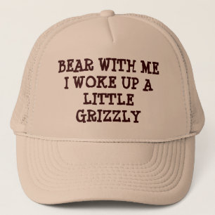 Beer met mij dat ik grizzly wakker werd trucker pet