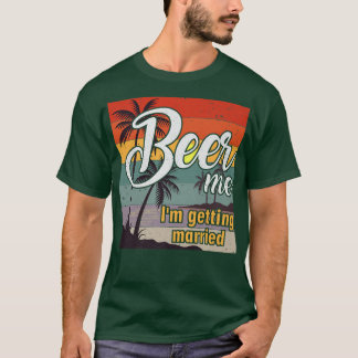 Beer mij dat ik gehuwde brutomegisterpa krijg. t-shirt