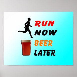 Beer nu later - grappig lopend Poster