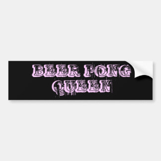 BEER PONG QUEEN BUMPERSTICKER
