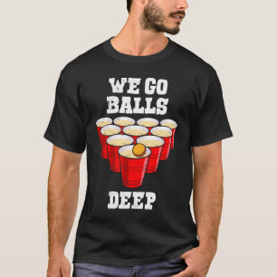 Beer Pong, we gaan met ballen op het feest. T-shirt