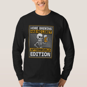 Beer Skeleton Brewer - Microbrewery Craft Home Bie T-shirt