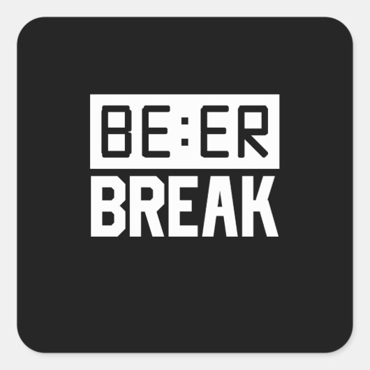 Beer Time Break Vierkante Sticker (Voorkant)