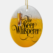 Beer Whisperer Ceramic Ornament (Rechts)