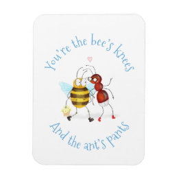 Bee's knees and ant's pants magnet magneet
