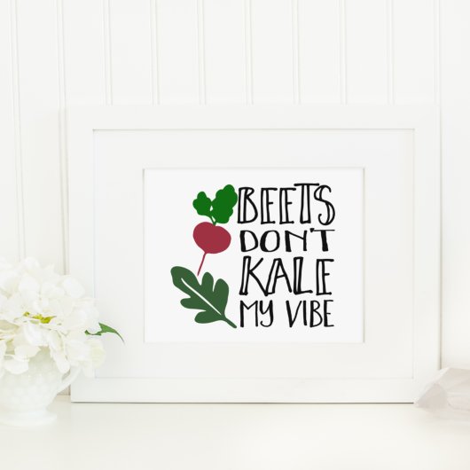 Beets Kale My Vibe niet | Art Print