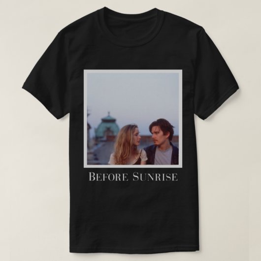 Before Sunrise Perfect Gift   T-shirt (Design voorkant)