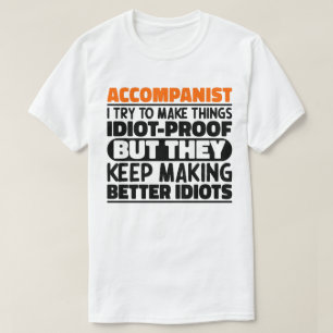 Begeleider Ik probeer dingen idioot bewijs grappig T-shirt
