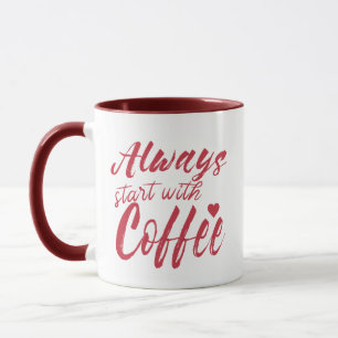 Begin Altijd Met Koffiekop - Grappig Citaat Cadeau Mok