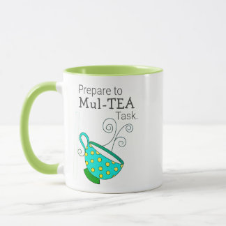 Begin de Dag Mul TEA Tasking Fun Tea Puns Mok