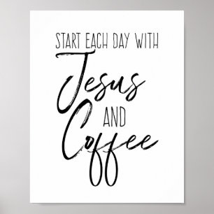 Begin elke dag met Jezus en Coffee Poster