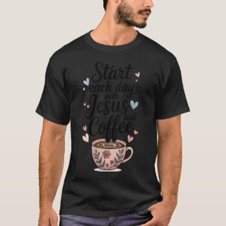 Begin elke dag met Jezus en koffie Christelijk T-shirt