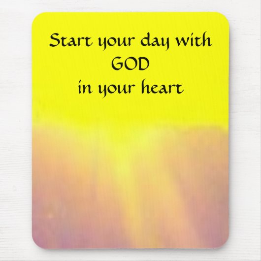 Begin je dag met GOD in je hart - mousepad Muismat (Voorkant)