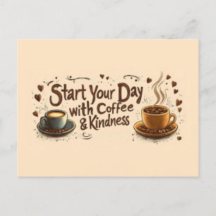 Begin je dag met koffie en vriendelijkheid briefkaart