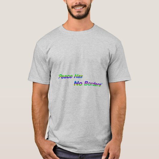 Begin met het ontwerp "Vrede heeft geen grenzen" T-shirt (Voorkant)