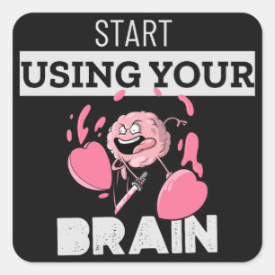 Begin met je hersenen te gebruiken Grappig herse Vierkante Sticker