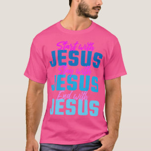 Begin met Jezus Christelijke Mannen en vrouwelijke T-shirt