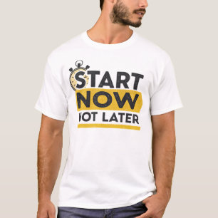 Begin nu, niet later t-shirt