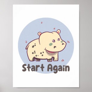Begin opnieuw met Kawaii baby leuke grappige hippo Poster