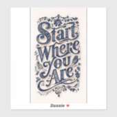 Begin waar je decoratieve typografie groot bent sticker (Vel)