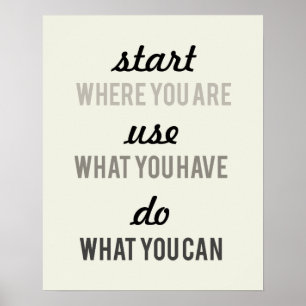 Begin waar u bent Gebruik wat u hebt motivatie Poster