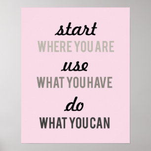 Begin waar u bent Gebruik wat u hebt motivatie Poster