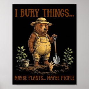 Begraaf Dingen Misschien Planten Misschien Mensen  Poster