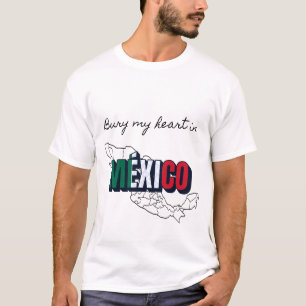 Begraaf mijn hart in Mexico T-shirt