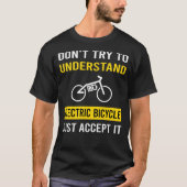 Begrijp elektrische fiets E fiets Ebike T-shirt (Voorkant)