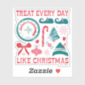 Behandel elke dag als Kerstmis Sticker (Vel)