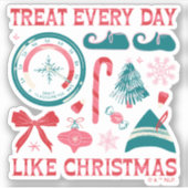 Behandel elke dag als Kerstmis Sticker (Voorkant)
