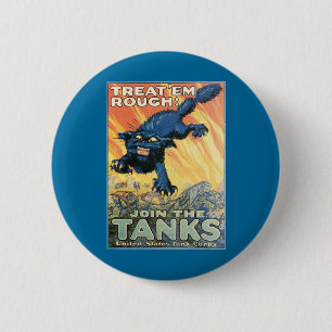 Behandel 'Em Rough - Doe mee met de Tanks! Ronde Button 5,7 Cm