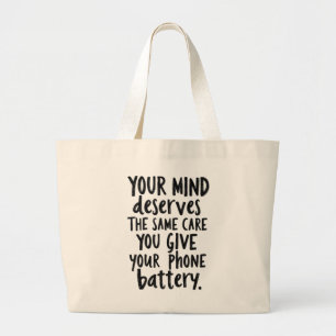 Behandel je geest als de batterij van je telefoon grote tote bag