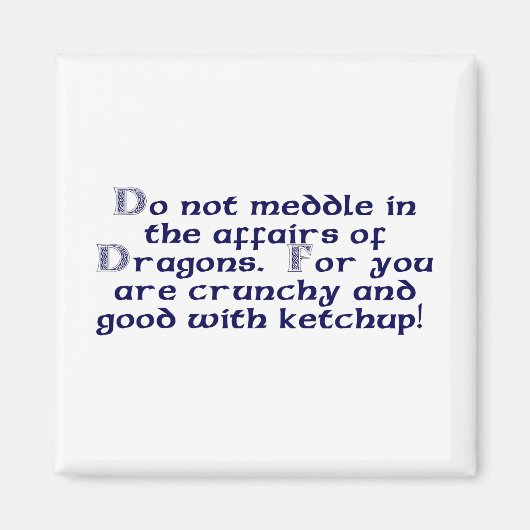 Behandel je niet in de zaken van Dragons. Magneet (Voorkant)