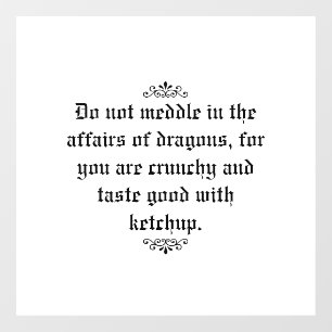 Behandel je niet in de zaken van drakencitaat raamsticker