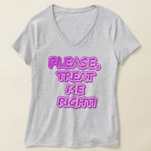 "Behandel me alsjeblieft goed!" Cute Design. Beste T-shirt