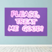"Behandel me goed" Cute Design. Bestel nu Canvas Afdruk (Insitu (Houten vloer))