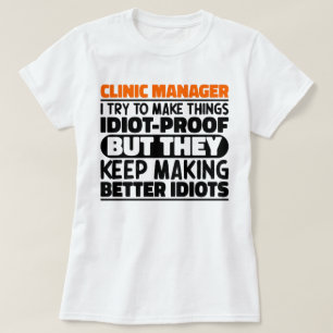 Beheerder van de kliniek I Probeer dingen grappig  T-shirt