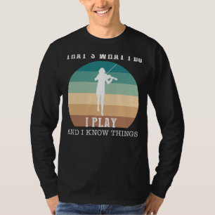 Beheers de snaren met I Know Things Funny Viool T-shirt