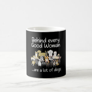 Behind Every Good Woman Cute Animal Lady Dog Lover Koffiemok
