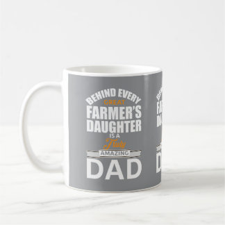 Behind Every Great Farmers Daughter Amazing Dad Co Koffiemok