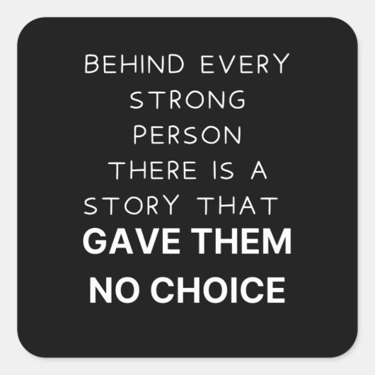 Behind every strong person vierkante sticker (Voorkant)